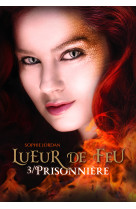 Lueur de feu (tome 3-prisonnière)