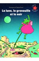 La lune, la grenouille et le noir