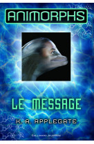 Animorphs, 4 : le message