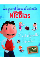 Le petit nicolas : le grand livre d'activites - c'est chouette l'ecole !