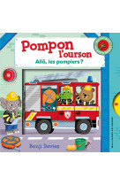 Pompon l'ourson : allô, les pompiers ?