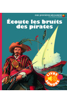 Ecoute les bruits des pirates