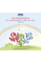 Les pyjamasques et le rêveur de l'arc-en-ciel