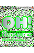 Oh ! les dinosaures