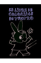 Le livre de coloriage de trotro