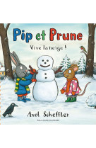 Pip et prune : vive la neige !