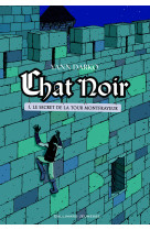 Chat noir (tome 1-le secret de la tour montfrayeur)