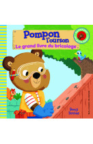 Pompon l'ourson le grand livre du bricolage