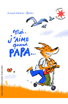 Moi j'aime quand papa...