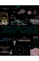 Voitures, trains, avions et bateaux