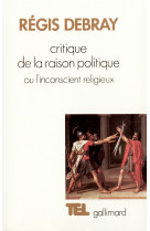 Critique de la raison politique ou l'inconscient religieux