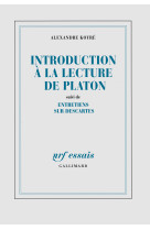 Introduction à la lecture de platon / entretiens sur descartes