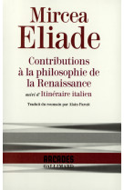 Contributions à la philosophie de la renaissance / itinéraire italien