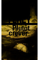 Plutôt crever