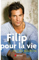 Filip, pour la vie