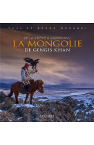 La mongolie de gengis khan