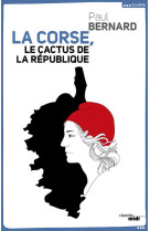 La corse, le cactus de la république