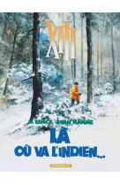 Xiii - ancienne collection - tome 2 - là où va l'indien...