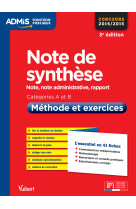 Note de synthèse - méthode et exercices - catégories a et b - l'essentiel en 41 fiches