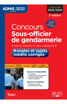 Concours sous-officier de gendarmerie - catégorie b - annales et sujets inédits corrigés - entraînement