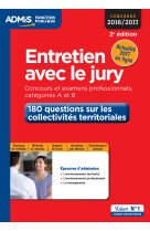 Entretien avec le jury - 180 questions sur les collectivités territoriales - concours et examens professionnelles - catégories a et b