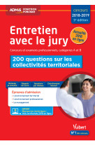 Entretien avec le jury - 200 questions sur les collectivités territoriales - concours et examens professionnels - catégories a et b