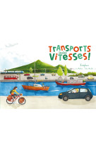 Transports, toutes vitesses !