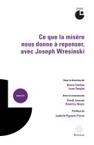 Ce que la misère nous donne à repenser, avec joseph wresinski