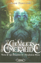 Les chevaliers d'emeraude - tome 2 les dragons de l'empereur noir