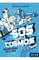 Sos dans le cosmos