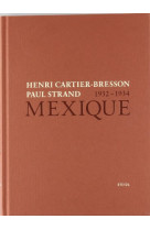 Henri cartier-bresson, paul strand - mexique, 1932-1934