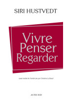 Vivre, penser, regarder