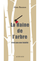 La haine de l'arbre