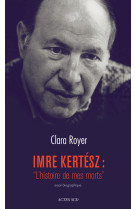 Imre kertész : "l'histoire de mes morts"