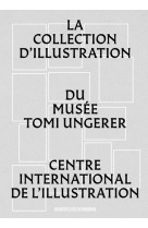 La collection d'illustration du musée tomi ungerer - centre international de l'illustration