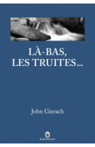 Là-bas les truites