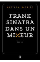 Frank sinatra dans un mixeur