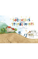 Mini-secousses et grands tremblements