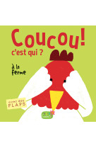 La ferme (coll. coucou c'est qui?)