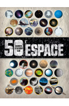 50 choses a savoir sur l'espace