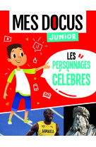 Mes docus junior - les personnages celebres