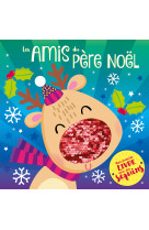 Mon 1er livre avec des sequins - les amis du père noël