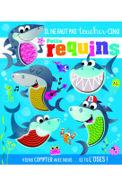 Il ne faut pas toucher... - cinq petits requins