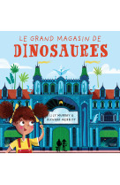 Le grand magasin de dinosaures