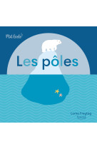 Les pôles (coll. p'tit écolo)