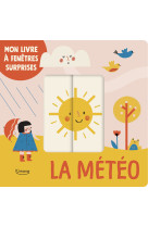 La météo (coll. mon livre à fenêtres surprises)