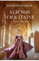 Aliénor d'aquitaine, t3 : l'hiver d'une reine