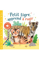 Touche & écoute - petit tigre apprend à rugir