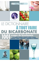 Le dictionnaire à tout faire du bicarbonate