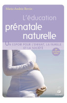 L'éducation prénatale naturelle un espoir pour l'enfant, la famille et la société